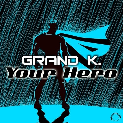 Grand K.-Your Hero