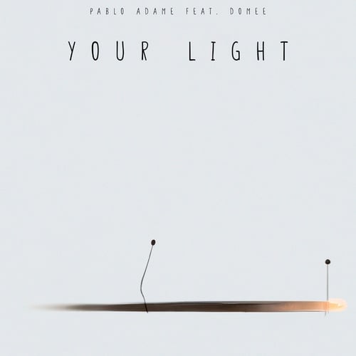 Pablo Adame, Domee-Your Light
