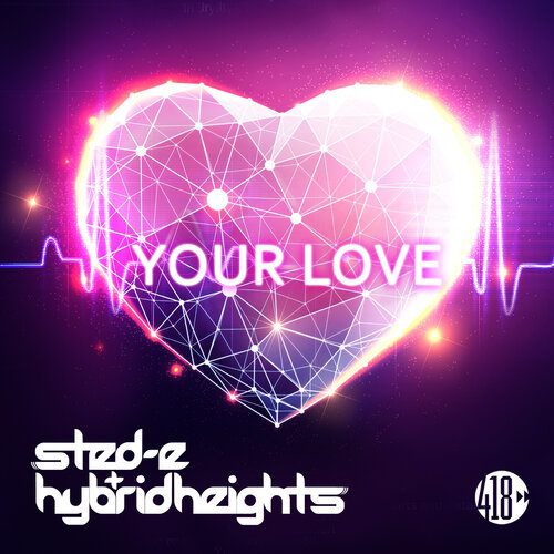 Sted-e And Hybrid Heights -Your Love
