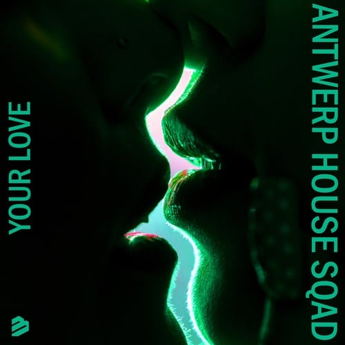 Antwerp House Squad-Your Love