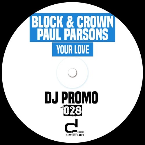 Block & Crown, Paul Parsons-Your Love