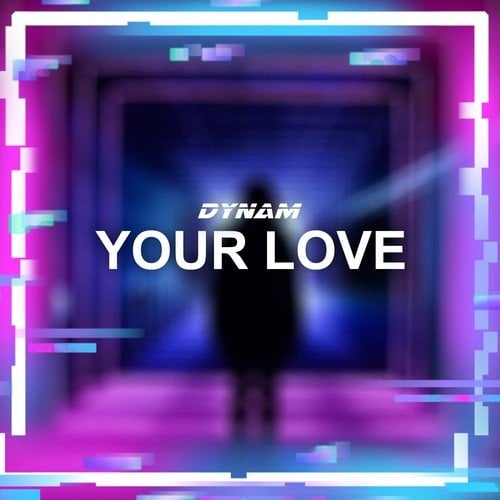 Dynam-Your Love