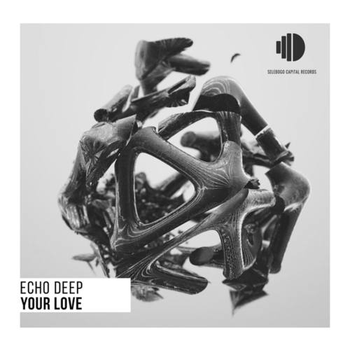 Echo Deep-Your Love