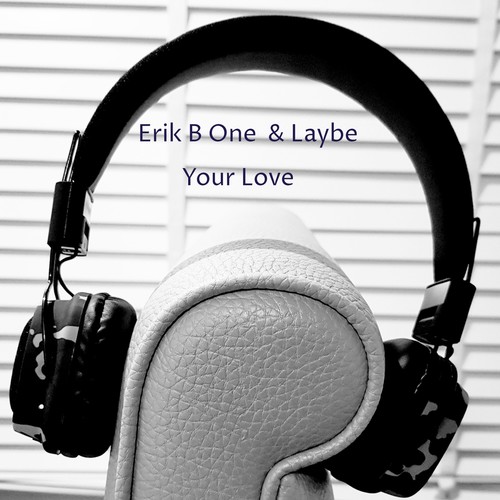 Erik B One & Laybe-Your Love