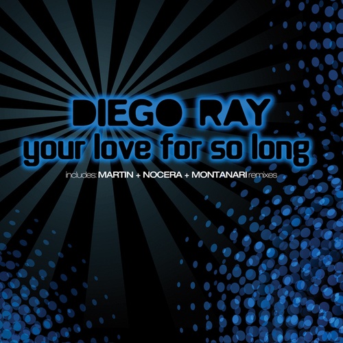 Diego Ray, Martin, Nocera, Montanari-Your Love for So Long