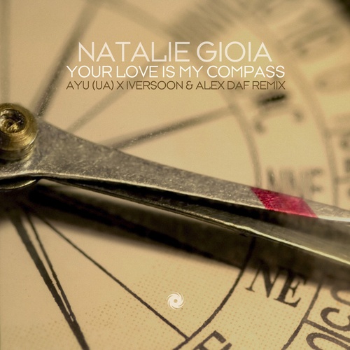 Natalie Gioia, AYU (UA), Iversoon & Alex Daf-Your Love Is My Compass