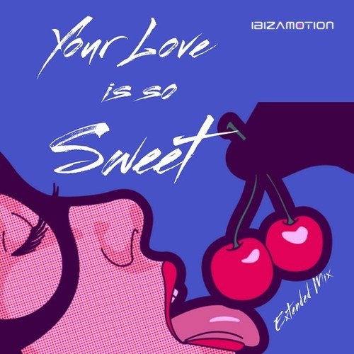 Ibizamotion-Your Love Is so Sweet