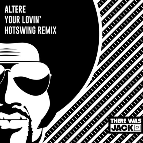Altere, Hotswing-Your Lovin’