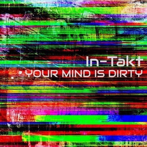 In-takt-Your Mind Is Dirty