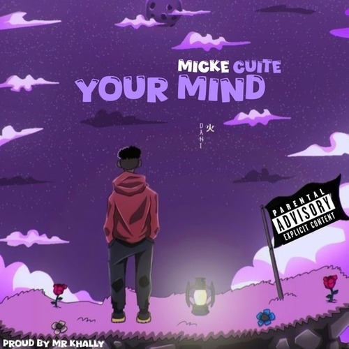 MICKECUITE-Your Mind