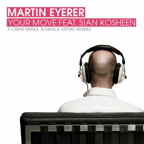 Martin Eyerer, Kosheen, Florian Meindl, Mihalis Safras-Your Move
