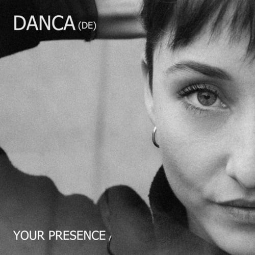 Danca (DE)-Your Presence