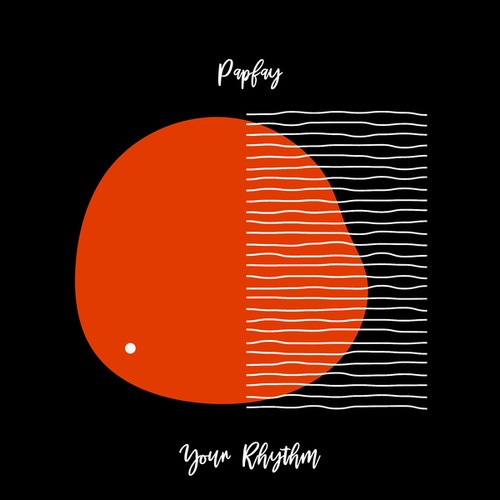 Papfay-Your Rhythm