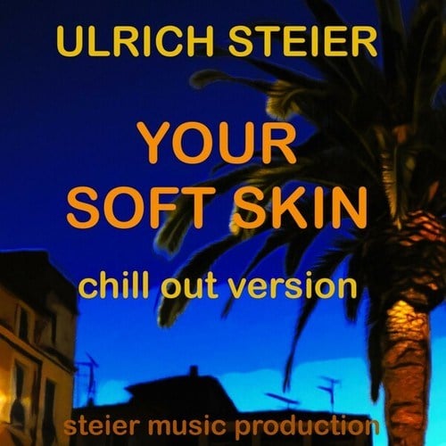 Your Soft Skin (Chill out Version)