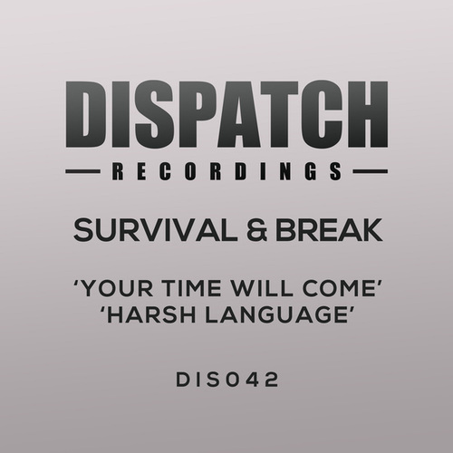 Break, Survival-Your Time Will Come / Harsh Language