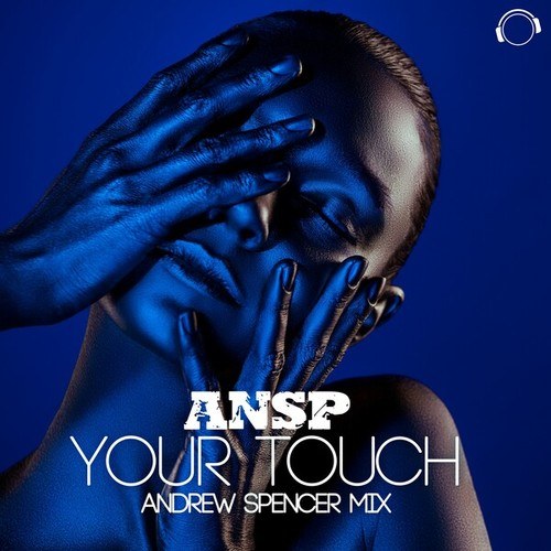 ANSP, Andrew Spencer-Your Touch (Andrew Spencer Mix)