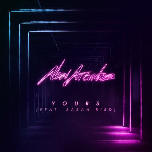 New Arcades, Sarah Bird-Yours