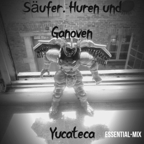 Säufer, Huren Und Ganoven-Yucateca (Essential-Mix)
