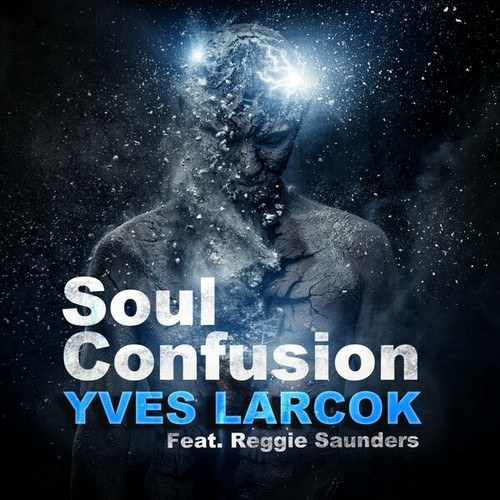 Reggie Saunders, Yves Larock-Yves Larock - Soul Confusion