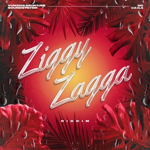 Vunzige Deuntjes Soundsystem, MC V.E.G.A.-Ziggy Zagga Riddim