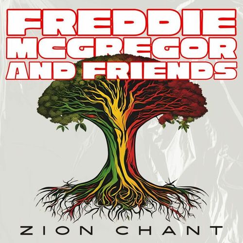 Zion Chant: Freddie McGregor & Friends