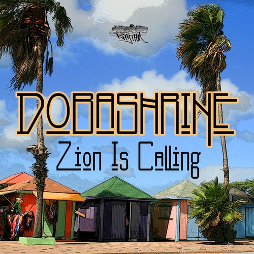 Dobashrine-Zion Is Calling