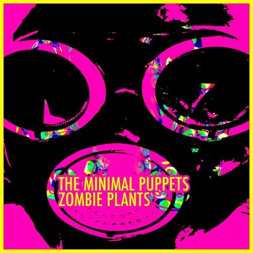The Minimal Puppets-Zombie Plants
