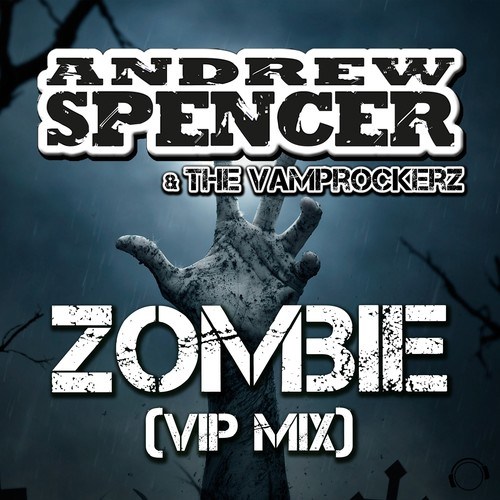 Andrew Spencer, The Vamprockerz-Zombie (VIP Mix)