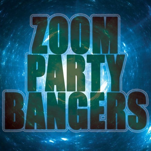 Zoom Party Bangers