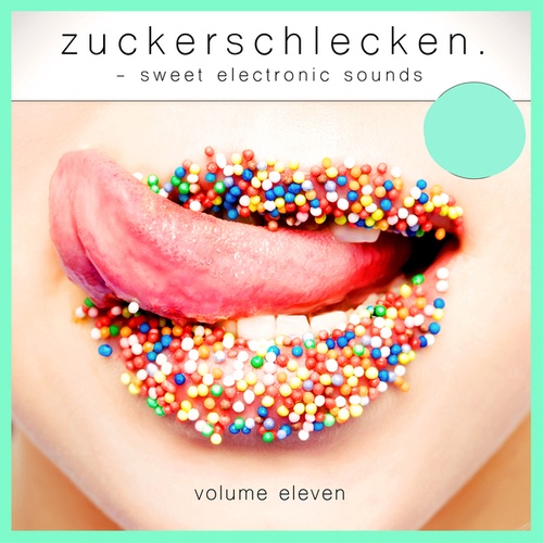 Various Artists-Zuckerschlecken, Vol. 11 - Sweet Electronic Sounds