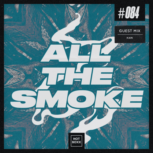All The Smoke 084 | KAIN
