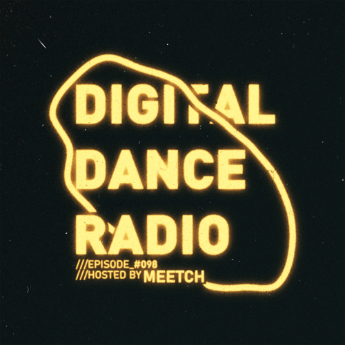 Digital Dance Radio 098 | Meetch