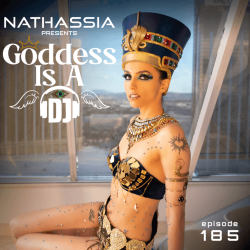 Goddess Is A DJ 185 | NATHASSIA