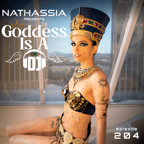 Goddess Is A DJ 204 | NATHASSIA