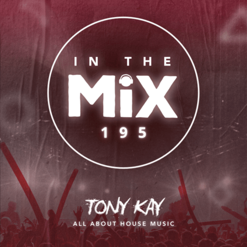 In The Mix 195 | Tony Kay