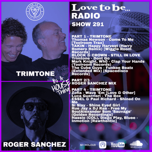 Love to be... Radio 291 | Trimtone, Roger Sanchez