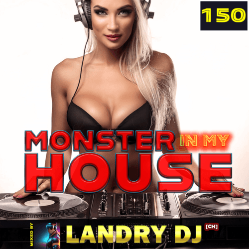 Monster In My House 150 | Landry Dj