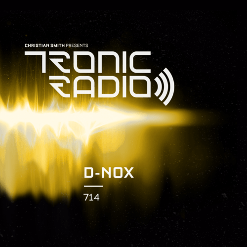 Tronic Podcast 714 with D-Nox