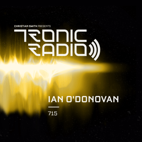 Tronic Podcast 715 with Ian O'Donovan