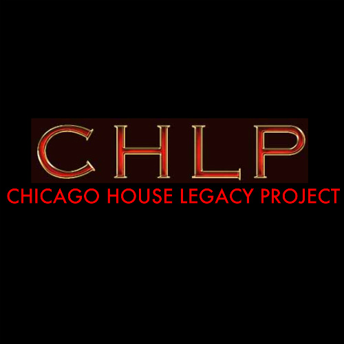 CHICAGO HOUSE LEGACY PROJECT