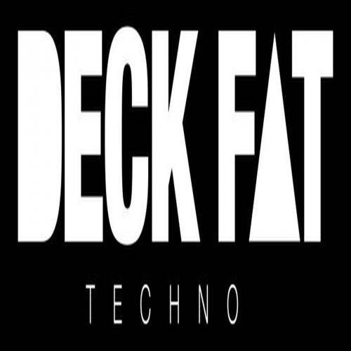 Deck Fat Techno