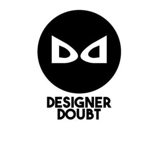 Designer Doubt