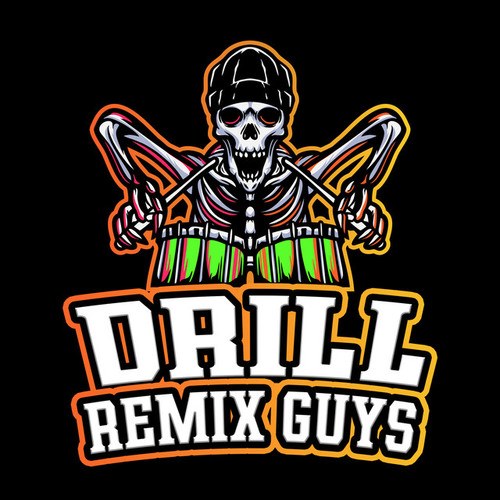 Drill Remix Guys