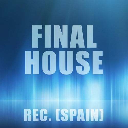 Final House Rec. (Spain)