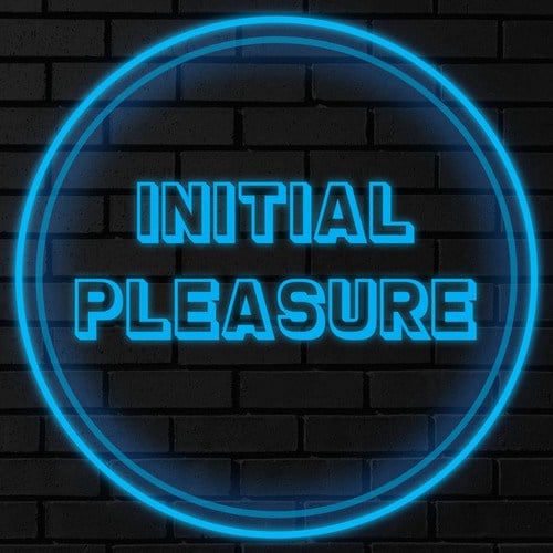 Initial Pleasure