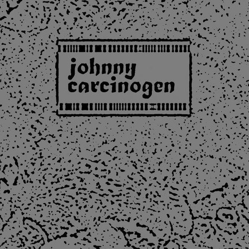 Johnny Carcinogen