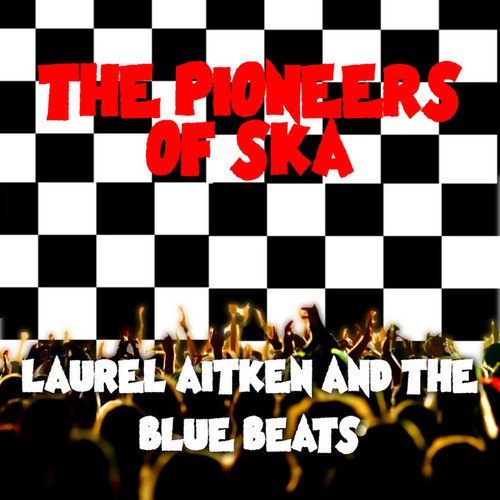 Laurel Aitken & The Blue Beats