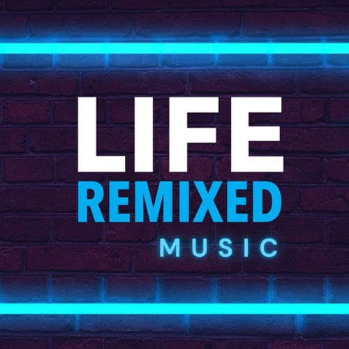 Life Remixed Music
