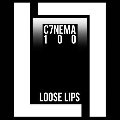 Loose Lips & C7NEMA100
