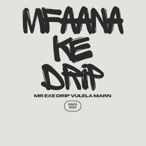 Mfaana Ke Drip